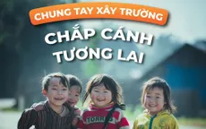Dự án "Sức mạnh 2000" xây dựng trường học cho hàng nghìn trẻ em vùng cao