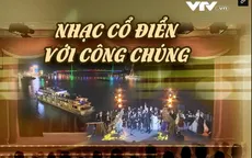 Nỗ lực trẻ hóa công chúng nghe nhạc hàn lâm: Mưa dầm thấm lâu