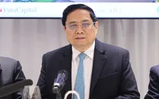 Thủ tướng: Thế giới dù có chao đảo thì Việt Nam vẫn kiên trì chính sách để trở thành điểm đến hàng đầu