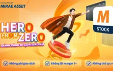 Nhập cuộc đầu tư chứng khoán dễ dàng cùng Mirae Asset