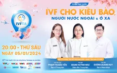 Tư vấn trực tuyến: IVF cho kiều bào, người nước ngoài & ở xa
