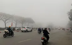 Thủ đô Hà Nội có sương mù, trưa chiều trời nắng