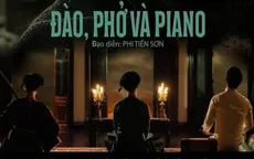 "Đào, phở và piano" - một bộ phim đẹp về Hà Nội