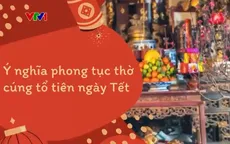 Tín ngưỡng thờ cúng tổ tiên: Nét đẹp văn hóa Việt