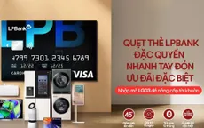 Đặc quyền dành cho chủ thẻ LPBank: 45% ưu đãi khi mua sản phẩm LG