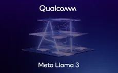 Qualcomm kích hoạt mô hình ngôn ngữ lớn Meta Llama 3 trên các thiết bị sử dụng Snapdragon