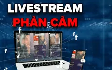 Livestream phản cảm tấn công người dùng mạng xã hội, kể cả trẻ em