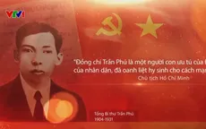 Đồng chí Trần Phú - Tổng Bí thư đầu tiên của Đảng