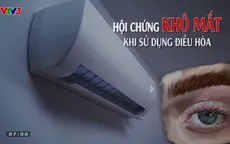 Cẩn thận hội chứng khô mắt khi sử dụng điều hòa
