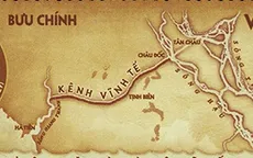 Phát hành bộ tem kỷ niệm 200 năm hoàn thành kênh Vĩnh Tế