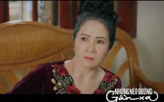 Những nẻo đường gần xa - Tập 7: Mẹ Bảo lên tận thành phố, ép con trai về quê
