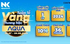 Tuần Lễ Vàng Nguyễn Kim 2024: Mua điện máy Aqua - Trúng bộ quà 100 triệu đồng