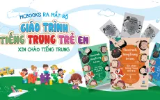 MCBooks giới thiệu bộ “Giáo trình tiếng Trung trẻ em - Xin chào tiếng Trung”