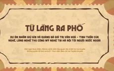“Từ làng ra phố”: Lan tỏa giá trị văn hóa truyền thống Việt Nam tới cộng đồng quốc tế