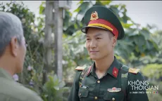 Không thời gian - Tập 11: Trung tá Đại lên đường nhận nhiệm vụ mới