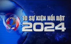 10 sự kiện nổi bật năm 2024 do Đài Truyền hình Việt Nam bình chọn