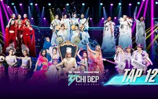 Chị đẹp đạp gió - Tập 12: Xác định được 3 suất ra mắt