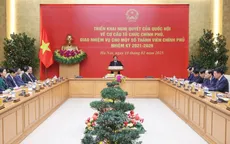 Tinh gọn bộ máy Chính phủ để phục vụ tốt hơn