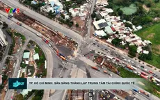 Phương án xây dựng trung tâm tài chính quốc tế tại TP. Hồ Chí Minh