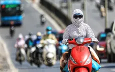 Đồng bằng, trung du Bắc Bộ, Trung Bộ và miền Đông Nam Bộ có nắng nóng và nắng nóng gay gắt