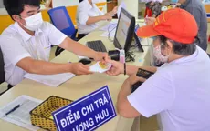 Hơn 3,4 triệu người đã nhận lương hưu, trợ cấp tháng 5