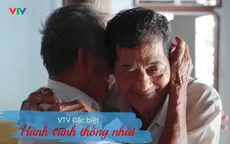 VTV Đặc biệt 'Hành trình thống nhất' (21h15, VTV9): Câu chuyện về hòa hợp dân tộc