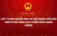 Người dân có thể tham gia ý kiến về dự thảo sửa đổi Hiến pháp như thế nào?