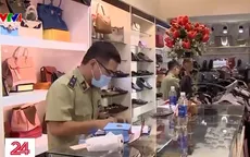 Tăng cường truy quét hàng giả, hàng kém chất lượng