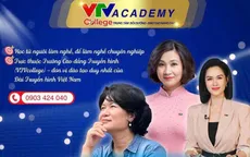 VTV Academy - Học từ người làm nghề, để làm nghề chuyên nghiệp
