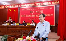 Chủ tịch Quốc hội: Bộ máy mới phải gần dân, sát dân, phục vụ hiệu quả hơn