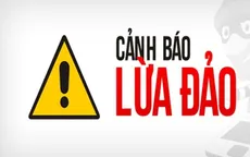 Cảnh báo hình thức lửa đảo mới sau sắp xếp đơn vị hành chính