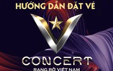 V Concert - Rạng rỡ Việt Nam mở bán ngày 15/7: Hướng dẫn săn vé ngay!