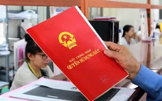 Rút ngắn thời gian cấp sổ đỏ xuống còn tối đa 20 ngày