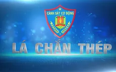PTL "Lá chắn thép": Cảnh sát cơ động Việt Nam - Điểm tựa bảo vệ bình yên cho nhân dân (20h10, 8/8, VTV1)