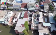 Người dân ven bờ Bắc kênh Đôi (TP Hồ Chí Minh) được thưởng thêm tiền khi bàn giao mặt bằng sớm