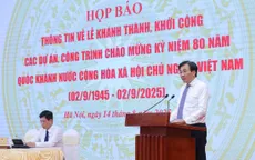 250 dự án, công trình đồng loạt khởi công, khánh thành vào ngày 19/8 để chào mừng 80 năm Quốc khánh