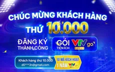 Hơn 10.000 người dùng đăng ký gói VTVgo Plus chỉ sau 3 ngày