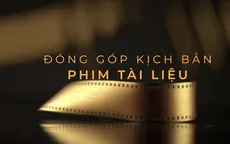 VTV tổ chức cuộc tuyển chọn kịch bản Phim tài liệu
