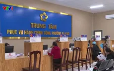 Nâng cao hiệu quả giải quyết thủ tục hành chính tại Đắk Lắk