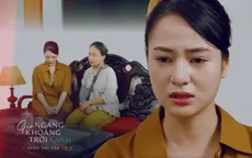 Gió ngang khoảng trời xanh - Tập 33: Việc mất, tình tan, Ngân bỏ phố về quê
