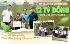 Sunshine Group trích lập 12 tỷ đồng trao mái nhà và điểm trường mơ ước