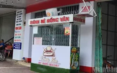 Vụ ngộ độc ở Quảng Ngãi: Xử phạt cơ sở bánh mì hơn 210 triệu đồng