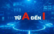 Tạp chí Kinh tế đặc biệt năm 2026: Từ A đến I