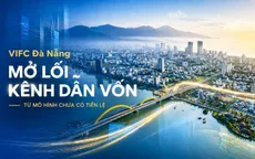 VIFC Đà Nẵng - Mở lối kênh dẫn vốn từ mô hình chưa có tiền lệ