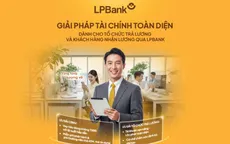 Giải pháp tài chính toàn diện từ LPBank: “Chìa khóa” giúp doanh nghiệp tối ưu vận hành