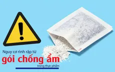 Cẩn trọng với gói chống ẩm trong thực phẩm