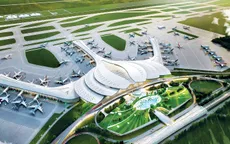 Quyết tâm đưa Cảng hàng không quốc tế Long Thành (giai đoạn 1) vào khai thác trong năm 2026