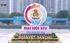 Gửi trọn niềm tin vào Đại hội Công đoàn Việt Nam