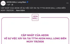 Aeon Mall xác nhận khách hàng không lấy cắp hàng hóa, tiếp tục xin lỗi sau vụ việc tại Long Biên