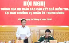 Thông qua dự thảo báo cáo kết quả kiểm tra tại Ban Thường vụ Quân ủy Trung ương